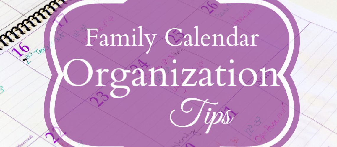 How to Build a More Organized Family Calendar